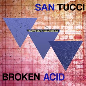 San Tucci – Broken Acid
