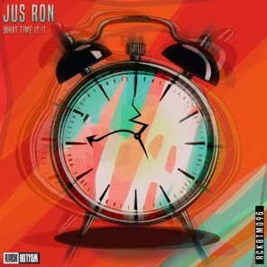 Jus Ron – What Time Is It