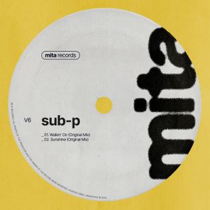 SUB-P – Walkin’ on / Sunshine
