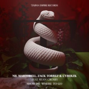 Zack Torrez, Cyberzk – Show Me Where To Go
