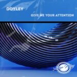 Doyley - Give me your Attention 3 Doyley – Give me your Attention
