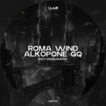 Roma Wind, Alkopone GQ - Soy Desmadre 3 Roma Wind, Alkopone GQ – Soy Desmadre
