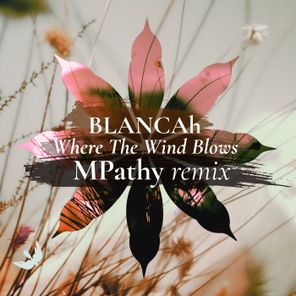 BLANCAh, MPathy – Where the Wind Blows
