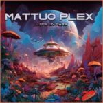 Mattuc Plex – Life On Mars