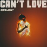 Isis Cloudt – Can’t Love
