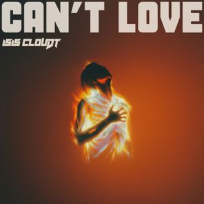 Isis Cloudt – Can’t Love