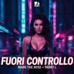 Mark The Rose, Fabry L – Fuori Controllo