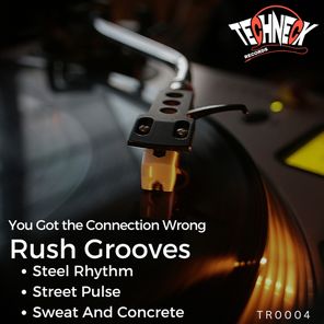 RUSH GROOVES – You Got the Connection Wrong