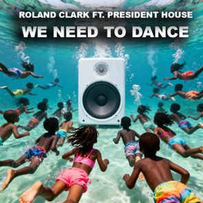 Roland Clark, President House – We Need To Dance