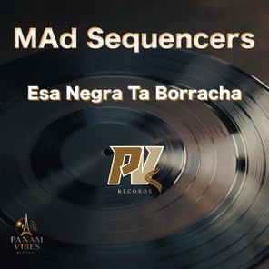 MAd Sequencers – Esa Negra Ta Borracha