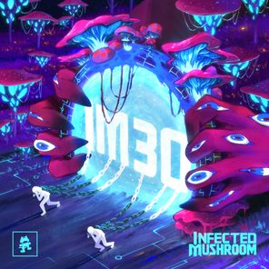 Bliss, Infected Mushroom – IM30