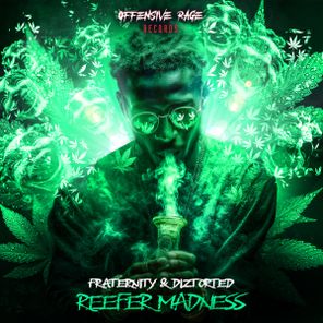 Diztorted, Fraternity – Reefer Madness