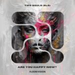 Two Souls (Slo) – Are you Happy Now?