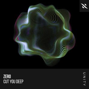 ZERO – Cut You Deep