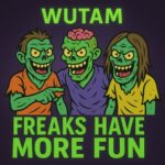 Wutam – Freaks Have More Fun