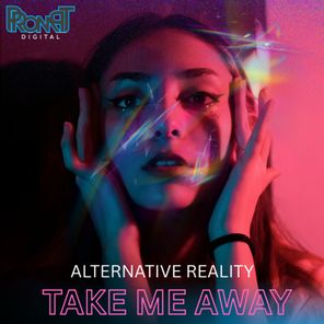 Alternative Reality – Take Me Away