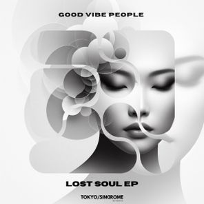 Good Vibe People – Lost Soul EP
