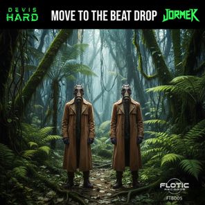 Jormek, DeviS haRd – MOVE TO THE BEAT DROP
