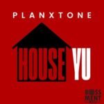 Planxtone, Dj Mankind SA – House Yu