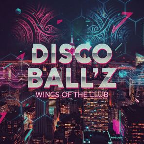 Disco Ball’z – Wings Of The Club