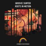 Groove Surfer – Roots In Motion