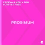 NELLY TGM, Cadeya – Forever Free