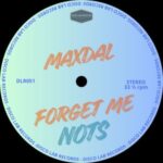 Maxdal – Forget Me Nots