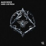 Alex Rozz – Hard 2 Be Fresh