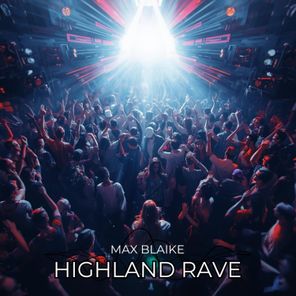 Max Blaike – Highland Rave