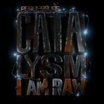 I AM RAW - CATALYSM 3 I AM RAW – CATALYSM