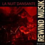 Rewind Musik – La Nuit Dansante