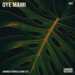 DAN (IT), Andrea Serra (ITA) – Oye Mami EP