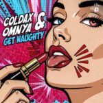 Coldax, Omnya – GET NAUGHTY