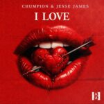 Jesse James, Chumpion – I Love