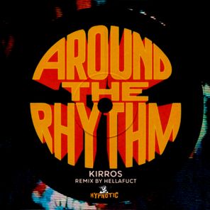 Kirros, HellaFuct – Around the Rhythm
