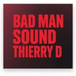 Thierry D – BAD MAN SOUND