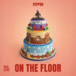Peppou – On the Floor