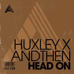 Huxley, AndThen – Head On