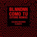 Store, BLNNDNN - Como Tu 3 Store, BLNNDNN – Como Tu