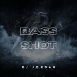 DJ Jordan – Bass Shot