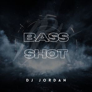 DJ Jordan – Bass Shot