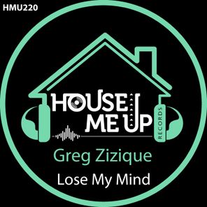 Greg Zizique – Lose My Mind