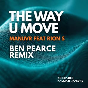 Rion S, Ben Pearce – The Way U Move (Ben Pearce remix)