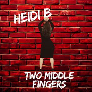 Heidi B – Two Middle Fingers