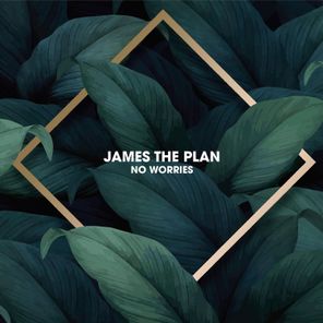 James The Plan – No Worries