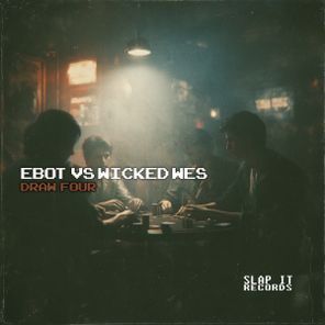 Wicked Wes, eBOT – Draw Four