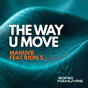 Rion S, Manuvr – The Way U Move