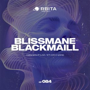 Blackmaill, Blissmane – Obsidian Pulse
