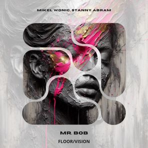Stanny Abram, Mikel Wonic – Mr. Bob