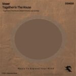 Voser – Together In The House